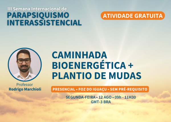 Caminhada Bioenergética + Plantio de Muda Aromática (Prof Rodrigo Marchioli / 12/08/2024 / 09h às 11h30)