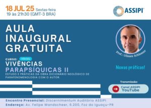 Vivências Parapsíquicas II - Aula Inaugural (Profº Ulisses Schlosser / Online / 18/07/2025)