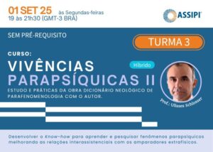Vivências Parapsíquicas II - Turma 03 (Profº Ulisses Schlosser / Híbrido / Quinzenal / Segundas - 19h00 às 21h30 / Início - 01/09/2025)