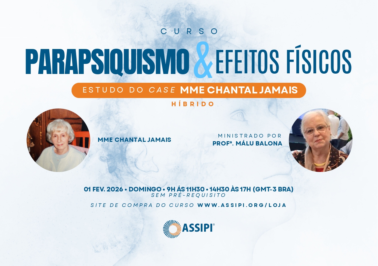 Parapsiquismo de Efeitos Físicos: Case Mme Chantal Jamais (Profª Malú Balona / Híbrido / 01/02/2026 – Domingo, das 9h00 às 17h00)