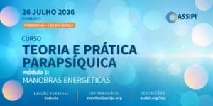 Teoria e Prática Parapsíquica - Módulo 01 - Manobras Energéticas (Presencial / Foz do Iguaçu/ 26/07/2026)