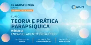 Teoria e Prática Parapsíquica - Módulo 03 - Encapsulamento Energético (Presencial / Foz do Iguaçu/ 02/08/2026)